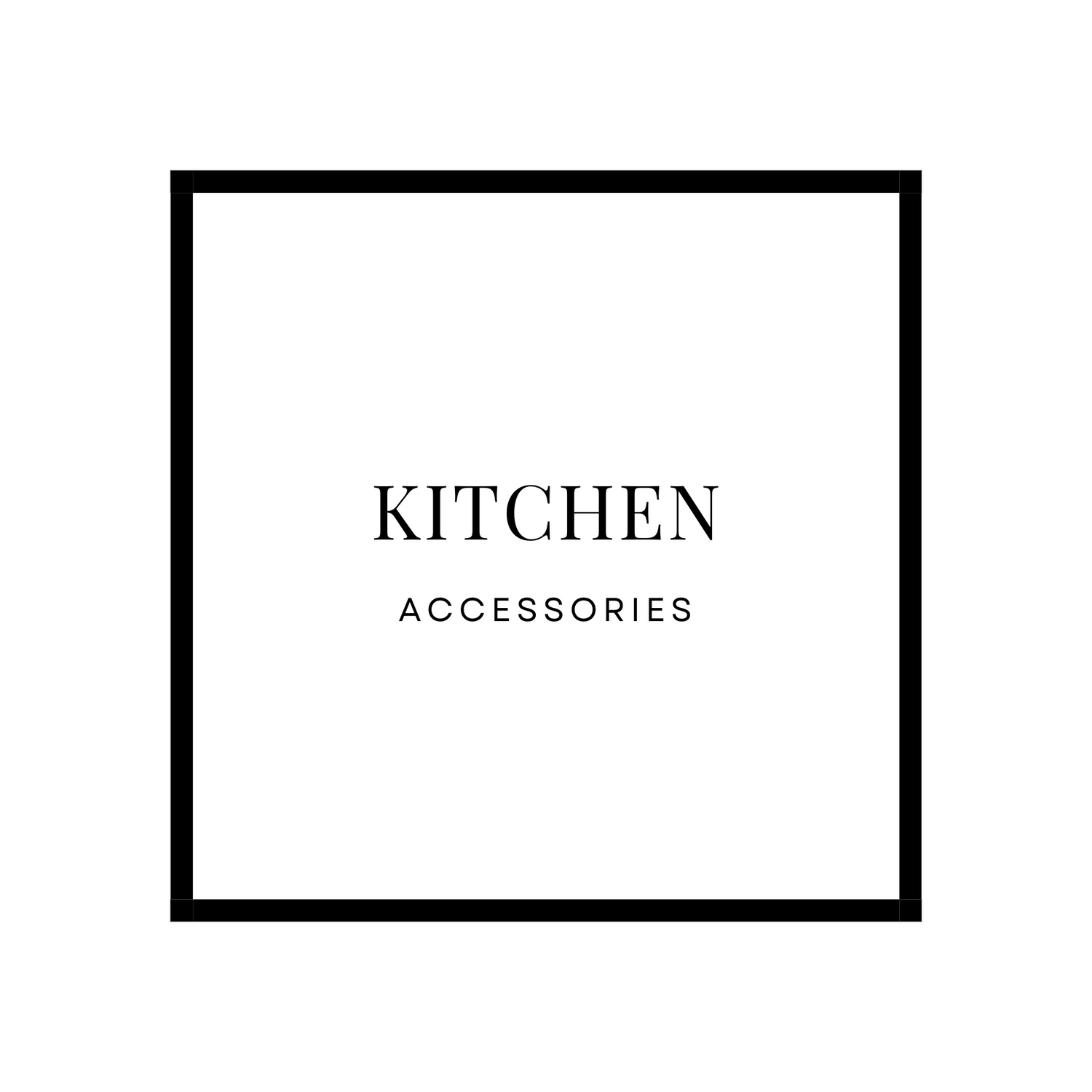 ACCESSORIES - Kitchen