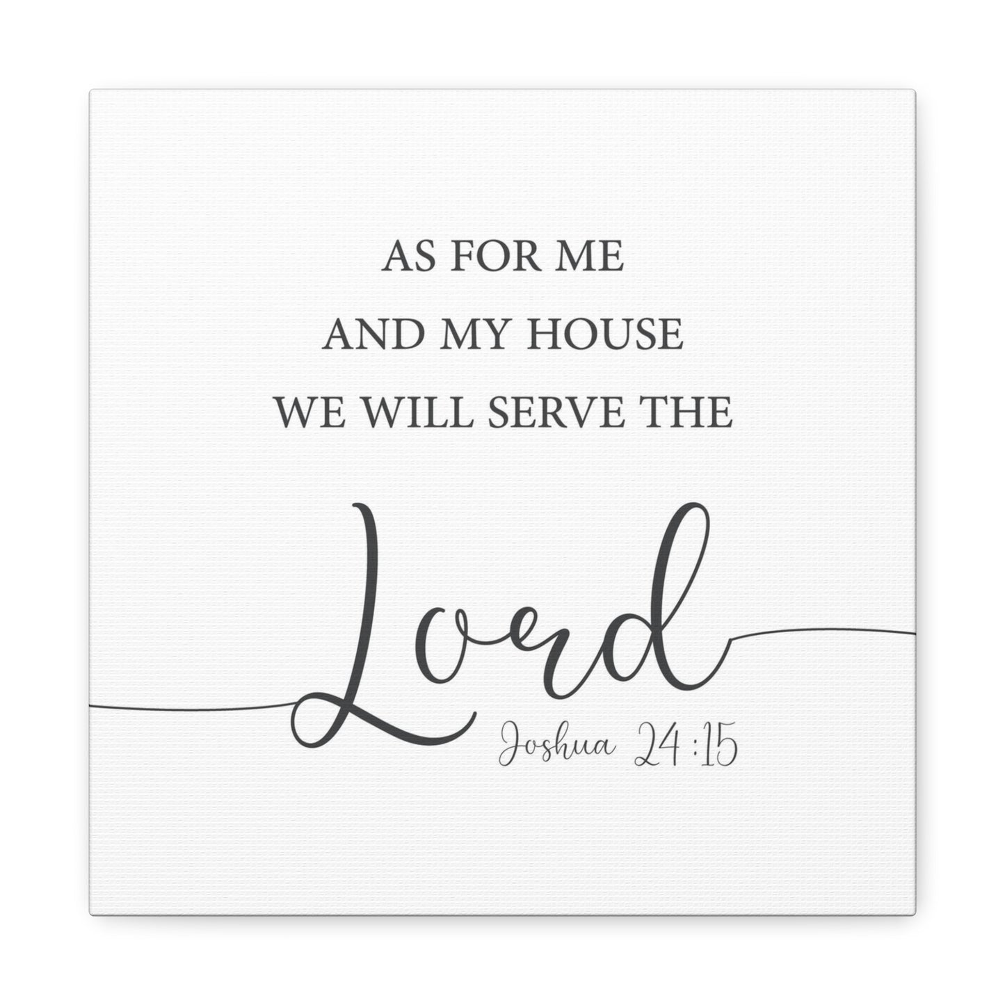 Me & My House Will Serve The Lord (Joshua 24:15) Canvas Gallery | Unique Christian Home Wall Art Decor