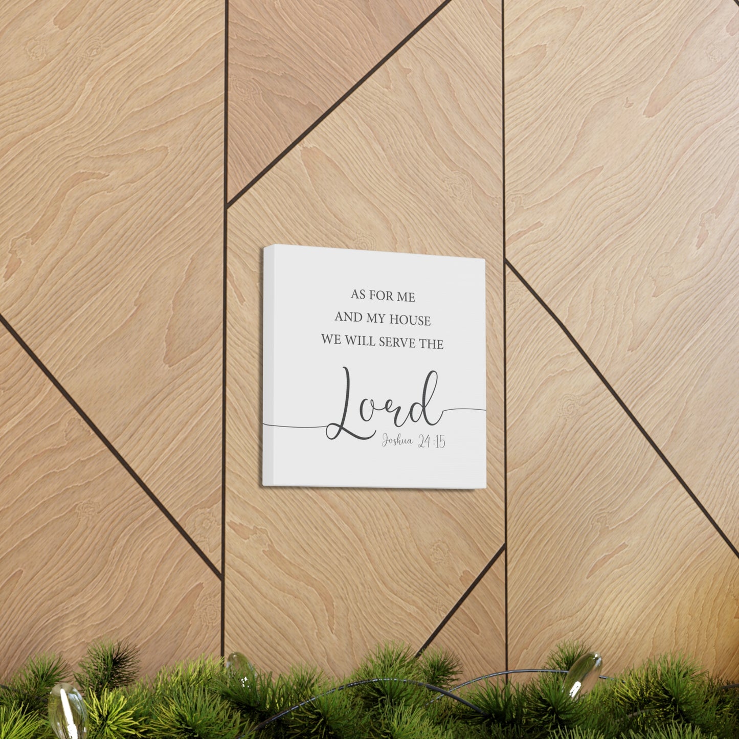 Me & My House Will Serve The Lord (Joshua 24:15) Canvas Gallery | Unique Christian Home Wall Art Decor