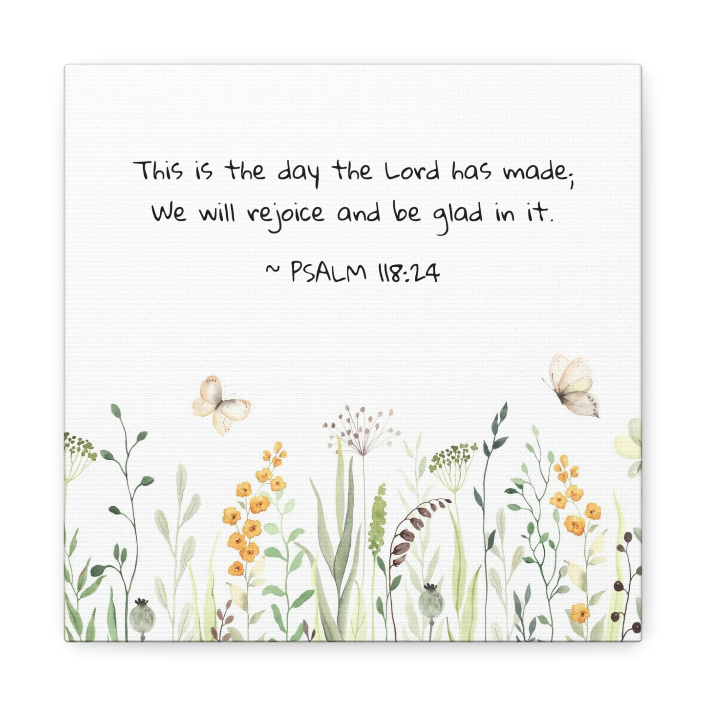 This Is The Day The Lord Has Made ~ Psalm 118:24 - Canvas Gallery Wraps