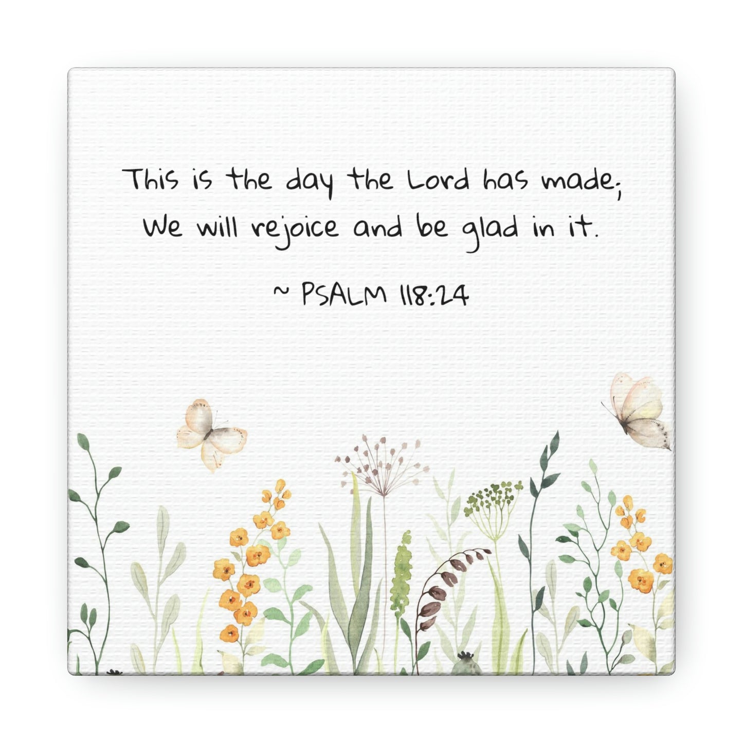 This Is The Day The Lord Has Made ~ Psalm 118:24 - Canvas Gallery Wraps