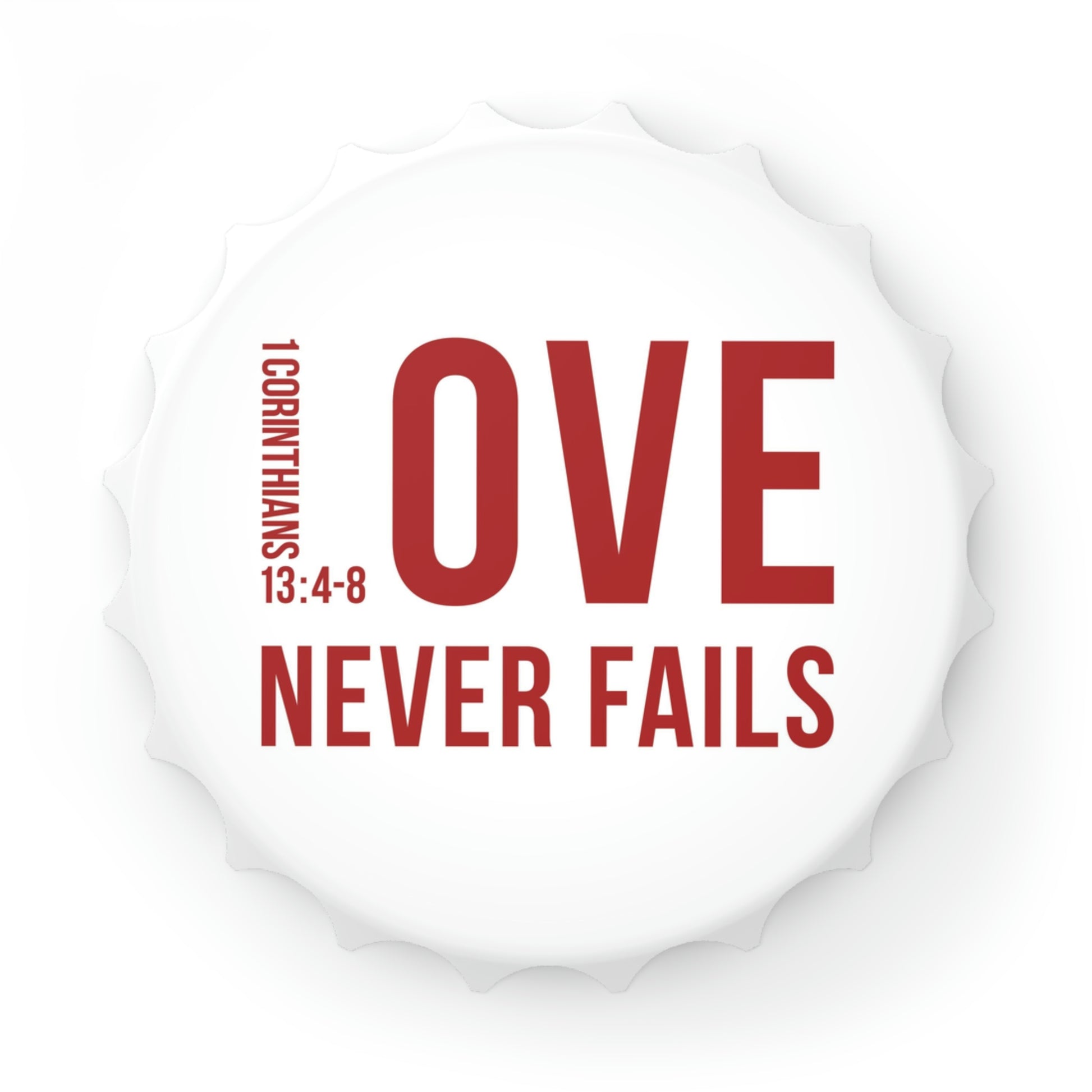 Love Never Fails - Bottle Opener with Magnet | Inspirational Christian Gift