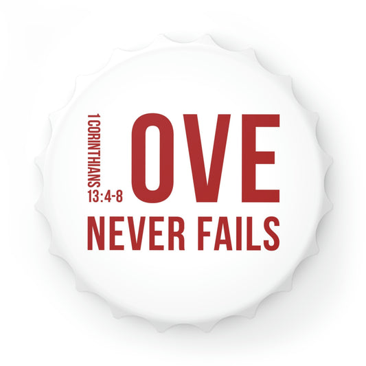 Love Never Fails - Bottle Opener with Magnet | Inspirational Christian Gift